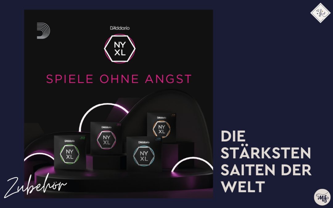 NYXL – Die stärksten Saiten der Welt