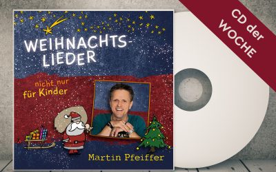 CD der Woche – Martin Pfeiffer – Weihnachtslieder