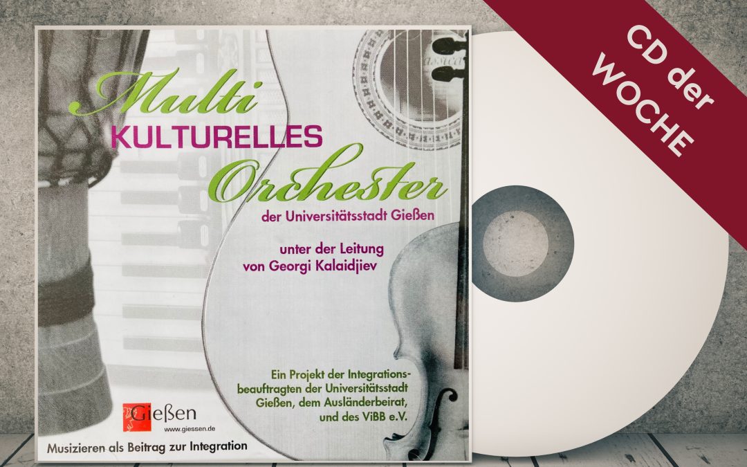 CD der Woche – Multikulturelles Orchester Gießen
