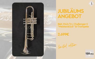 JUBILÄUMSANGEBOT B&S 3143/2-L Challenger II Sondermodell „Meisterstück“ B-Trompete