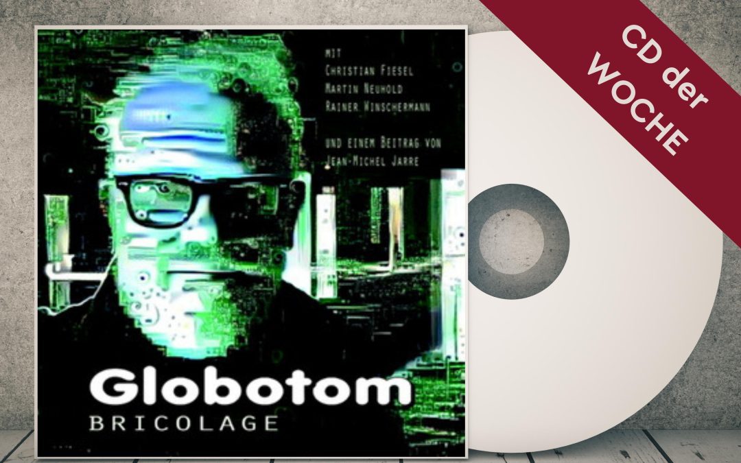 CD der Woche – Globotom