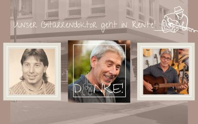 Unser Gitarrendoktor geht in Rente