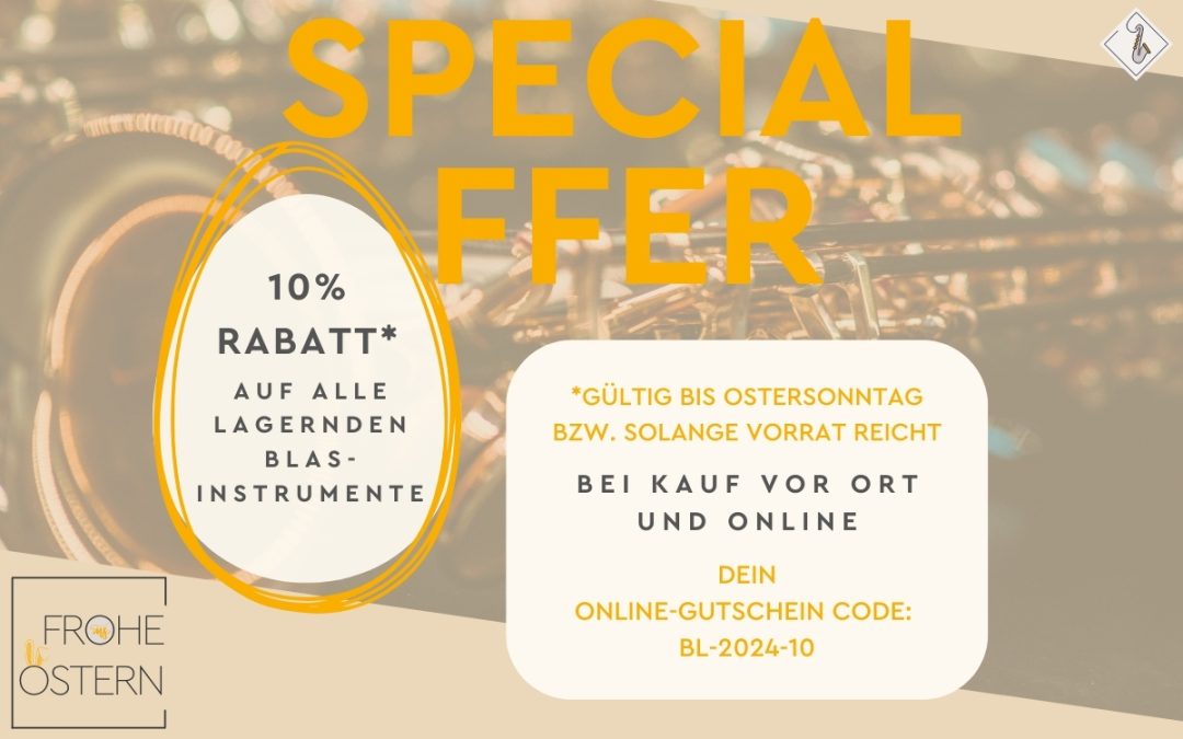 Osterspecial: 10% auf alle lagernden Blasinstrumente